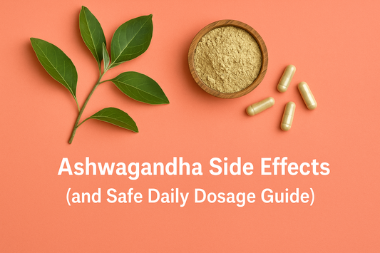 Ashwagandha Side Effects (and Safe Daily Dosage Guide)
